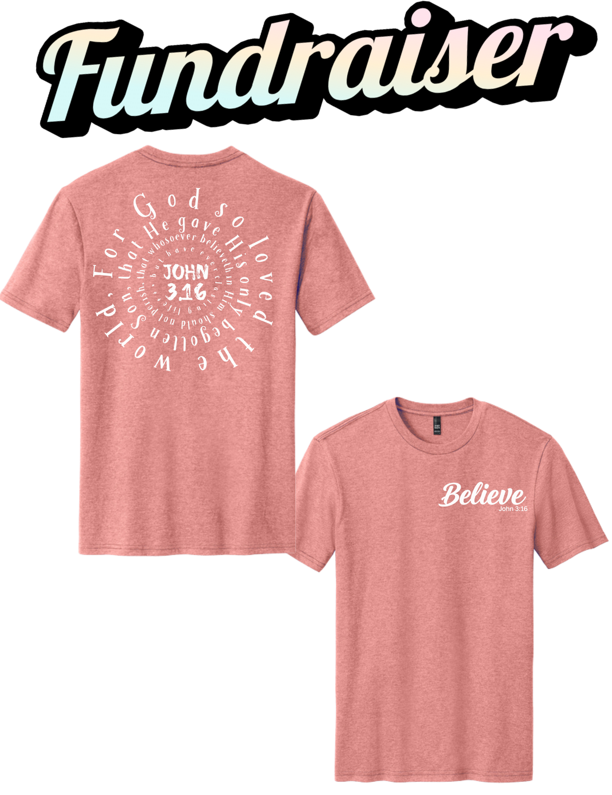 Design 1 Believe Front and Spiral Jhon 3:16 back