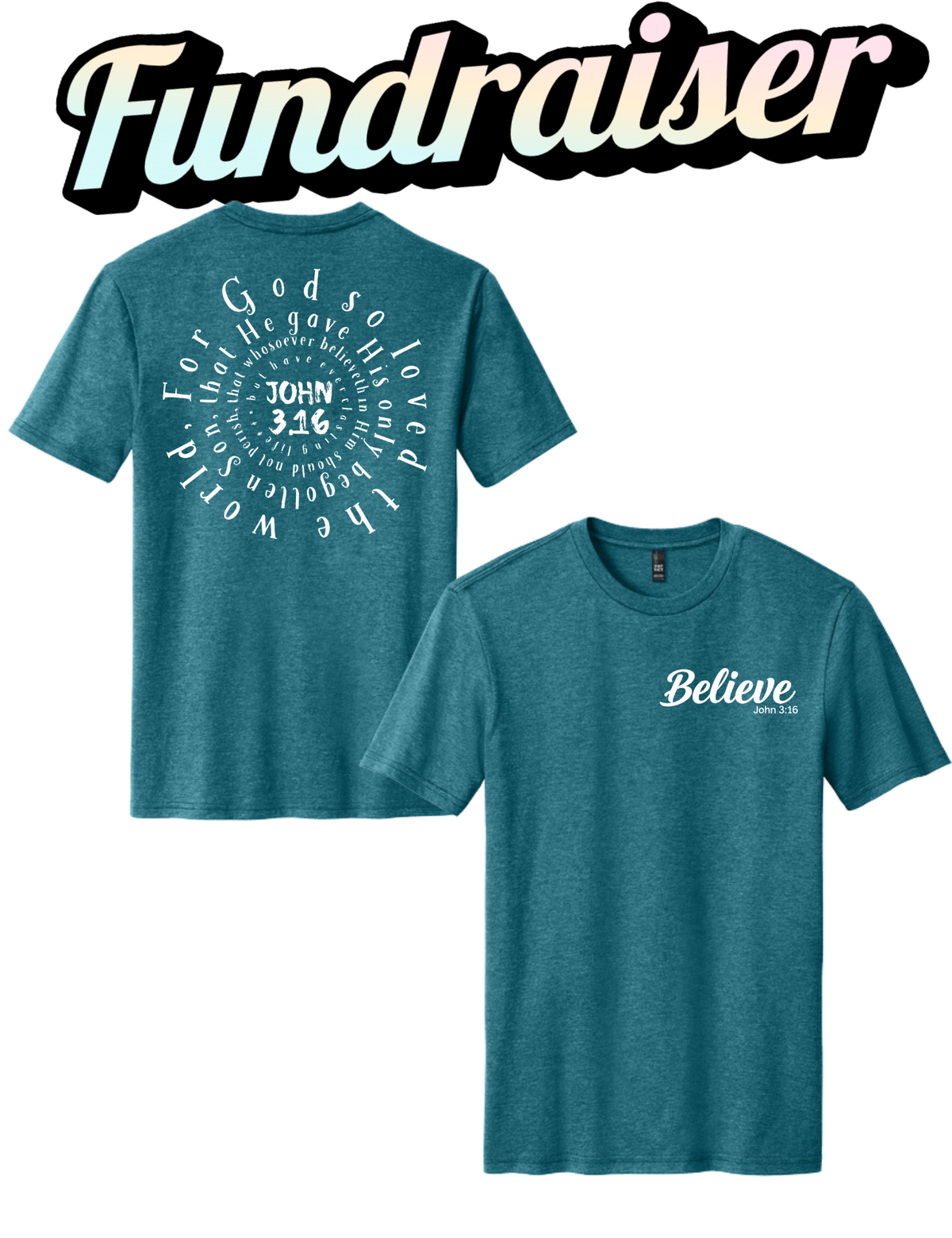 Design 1 Believe Front and Spiral Jhon 3:16 back