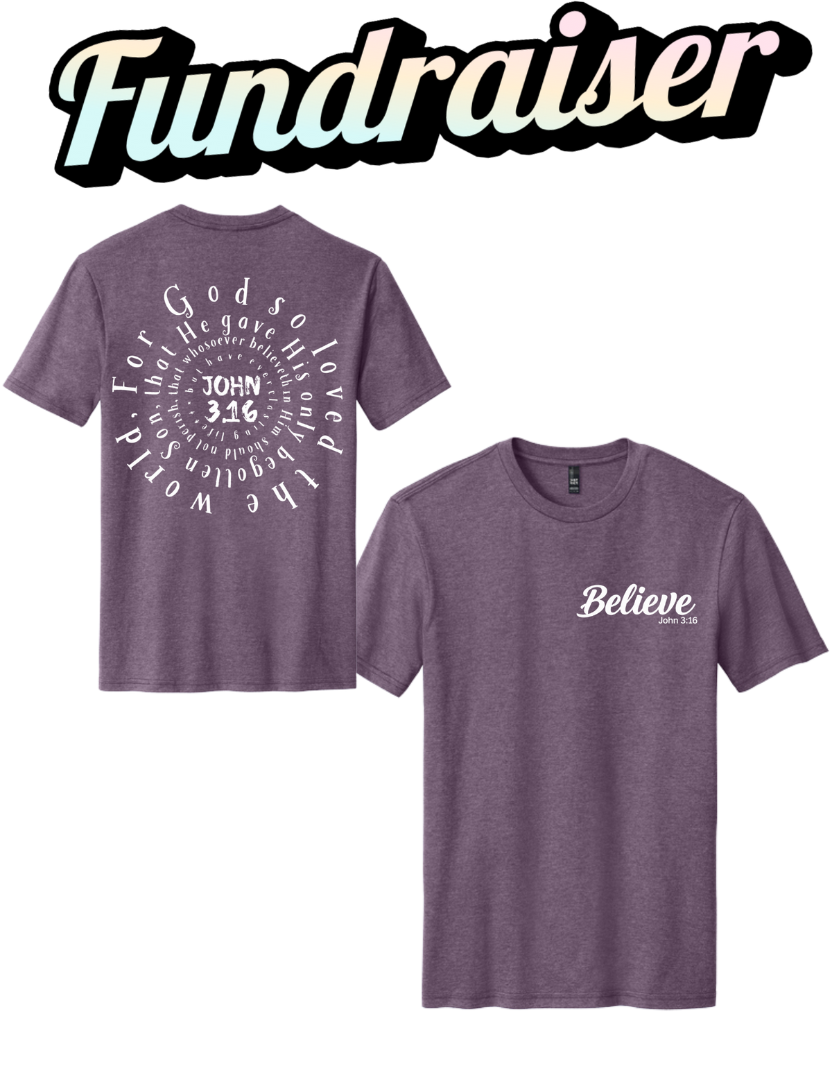 Design 1 Believe Front and Spiral Jhon 3:16 back