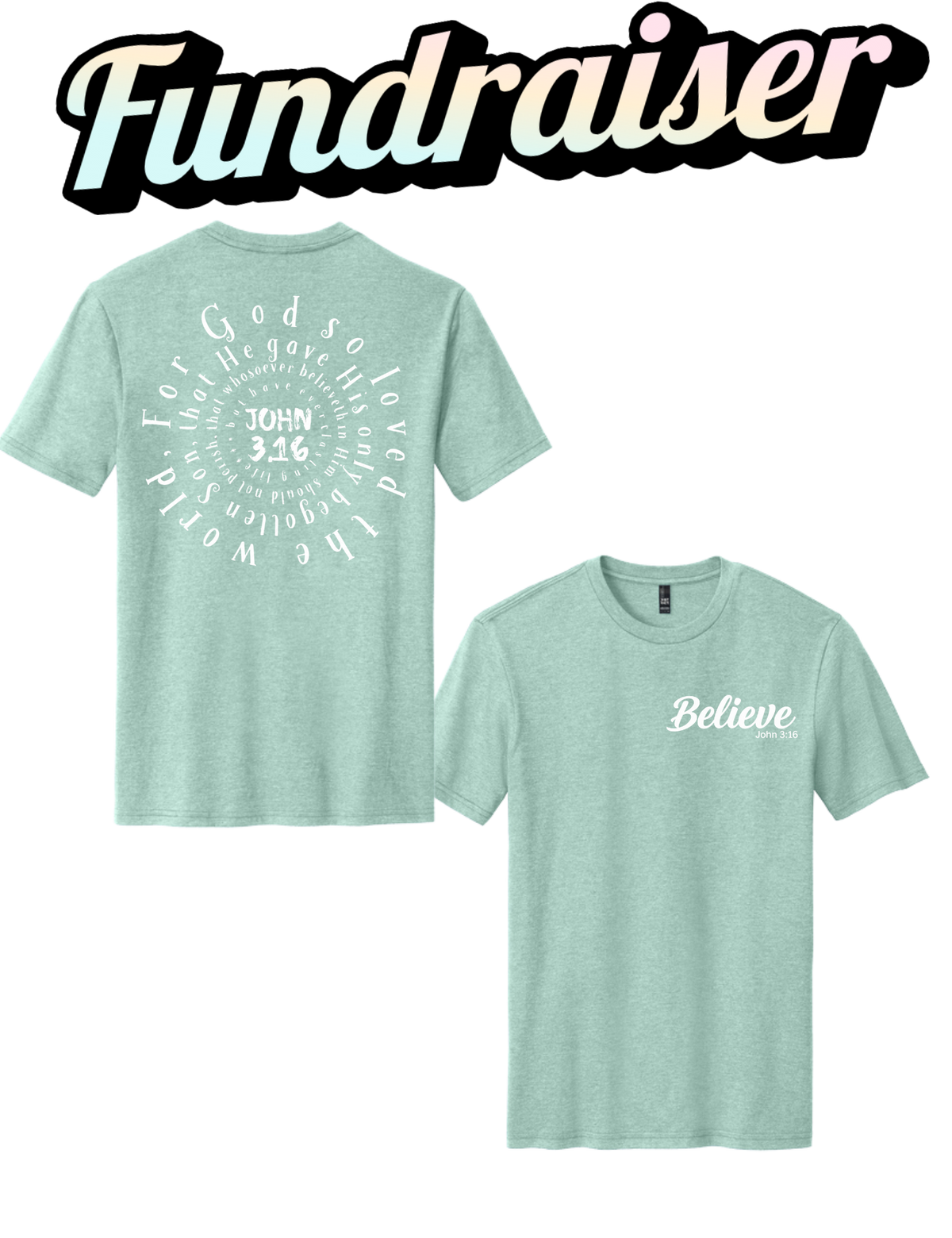 Design 1 Believe Front and Spiral Jhon 3:16 back