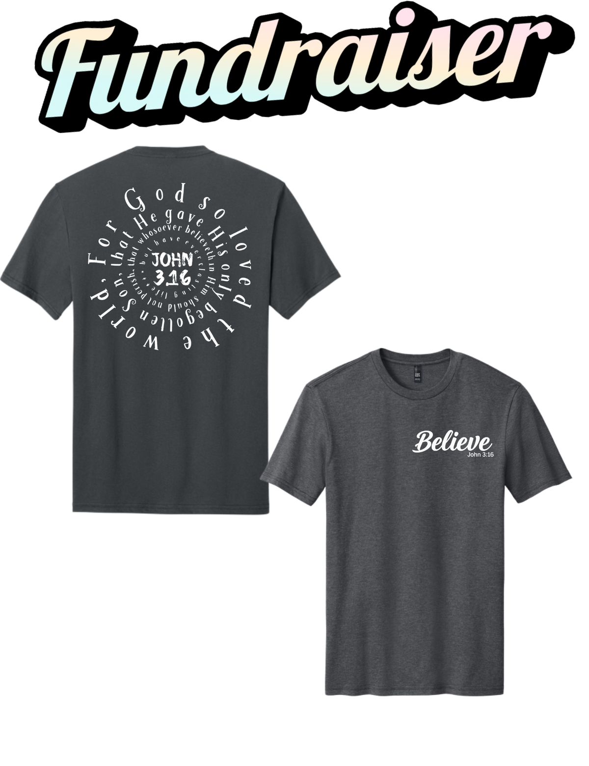 Design 1 Believe Front and Spiral Jhon 3:16 back