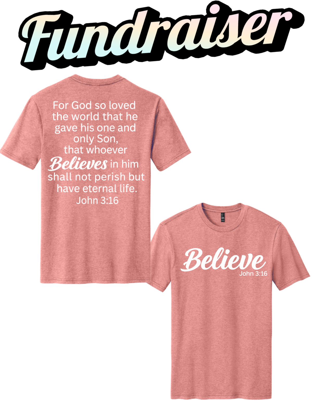 Design 2 Believe Front and John 3:16 back